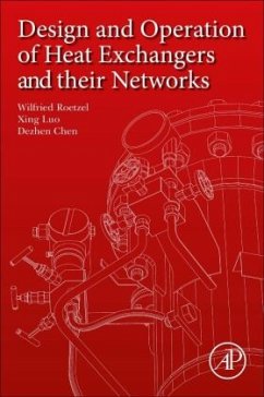 Design and Operation of Heat Exchangers and their Networks - Roetzel, Wilfried;Luo, Xing;Chen, Dezhen