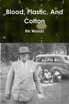 Blood, Plastic, And Cotton - Woods, Rik