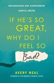 If He's So Great, Why Do I Feel So Bad? (eBook, ePUB)