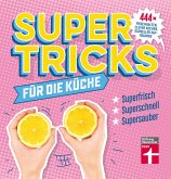 Supertricks für die Küche (eBook, ePUB) Supertricks für die Küche (eBook, ePUB)