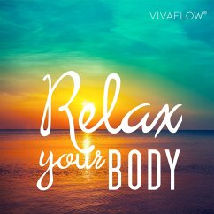 Relax your body – Muskelentspannung nach Jakobson (MP3-Download) - Schütz, Katja