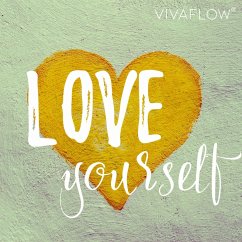 Love yourself – Meditation für Liebe & Mitgefühl (MP3-Download) - Schütz, Katja