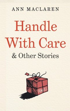 Handle With Care and Other Stories (eBook, ePUB) - MacLaren, Ann