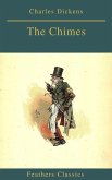The Chimes (Best Navigation, Active TOC)(Feathers Classics) (eBook, ePUB)