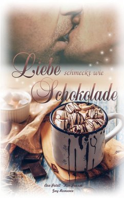 Liebe schmeckt wie Schokolade (eBook, ePUB) - Patell, Ava; Pearse, Kim