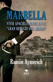 Marbella. Vivir apaciblemente en &quote;el gran refugio del mundo&quote; (eBook, ePUB)