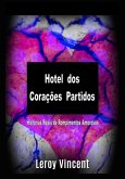 Hotel dos Coracoes Partidos: Historias Reais de Rompimentos Amorosos (eBook, ePUB)