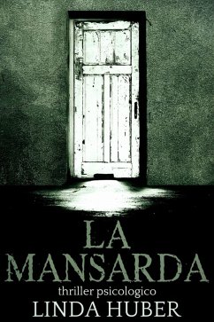 La mansarda (eBook, ePUB) - Huber, Linda