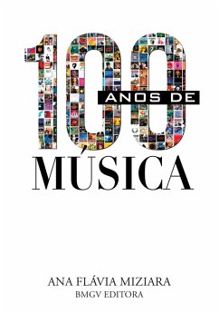 100 anos de música (eBook, ePUB) - Miziara, Ana Flávia