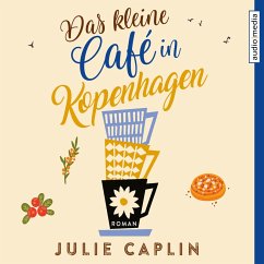 Das kleine Café in Kopenhagen / Romantic Escapes Bd.1 (MP3-Download) - Caplin, Julie