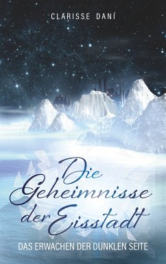 Die Geheimnisse der Eisstadt (eBook, ePUB) - Dani, Clarisse