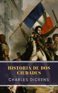 Historia de dos ciudades (eBook, ePUB) - Dickens, Charles