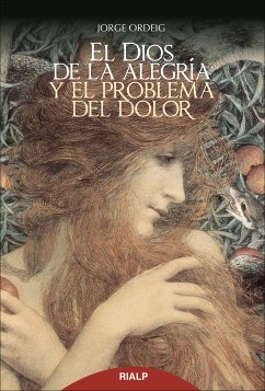 El Dios de la alegría y el problema del dolor (eBook, ePUB) - Ordeig Corsini , Jorge