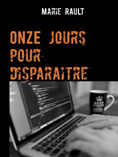 Onze jours pour disparaitre (eBook, ePUB) - Rault, Marie