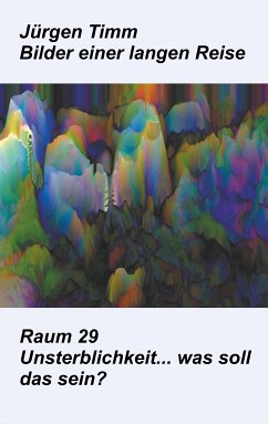 Raum 29 Unsterblichkeit ... was soll das sein? (eBook, ePUB)