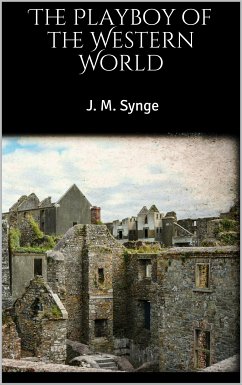 The Playboy of the Western World (eBook, ePUB) - Synge, J. M.