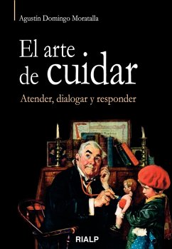 El arte de cuidar. Atender, dialogar y responder (eBook, ePUB) - Domingo Moratalla, Agustín