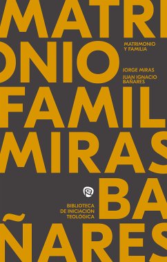 Matrimonio y familia (eBook, ePUB) - Miras Pouso, Jorge Manuel; Bañares Parera, Juan Ignacio