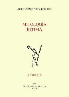 Mitología íntima (eBook, ePUB) - Pérez-Robleda, José Antonio