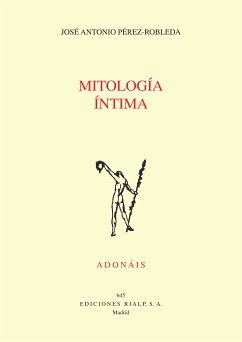 Mitología íntima (eBook, ePUB) - Pérez-Robleda, José Antonio