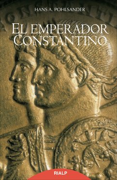 El Emperador Constantino (eBook, ePUB) - Pohlsander, Hans A.