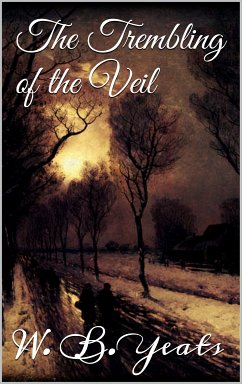 The Trembling of the Veil (eBook, ePUB) - Yeats, W. B.