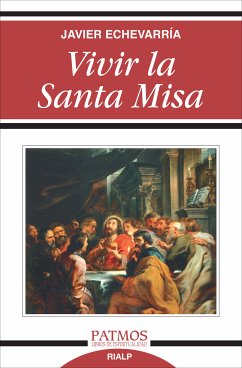 Vivir la Santa Misa (eBook, ePUB) - Echevarría Rodríguez , Javier