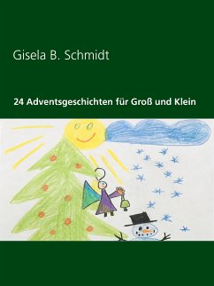 24 Adventsgeschichten für Groß und Klein (eBook, ePUB) - Schmidt, Gisela B.