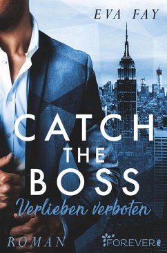Catch the Boss - Verlieben verboten (eBook, ePUB) - Fay, Eva