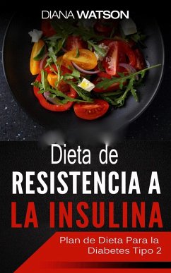 Dieta De Resistencia A La Insulina (eBook, ePUB) - Watson, Diana