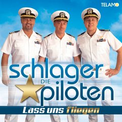 Lass uns fliegen - Schlagerpiloten,Die