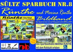 Sültz' Sparbuch Nr.8 - Rünthe & Marina Rünthe - 2 Bildbände - Von der Bumannsburg über die D-Zug-Siedlung und Schacht 3 bis zu Marina Rünthe (eBook, ePUB)