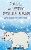 Raul, a very polar bear: Adventure in the North Pole (eBook, ePUB)