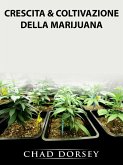 Crescita & Coltivazione della Marijuana (eBook, ePUB) Crescita & Coltivazione della Marijuana (eBook, ePUB)