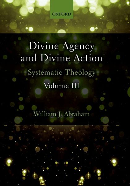 Divine Agency and Divine Action, Volume III (eBook, ePUB) Divine Agency and Divine Action, Volume III (eBook, ePUB)