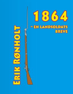 1864 - en landsoldats breve (eBook, ePUB) - Rønholt, Erik