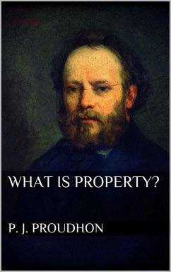 What is Property? (eBook, ePUB) - Proudhon, P. J.