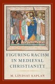 Figuring Racism in Medieval Christianity (eBook, ePUB)