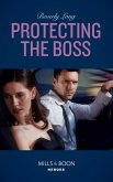 Protecting The Boss (Mills & Boon Heroes) (Wingman Security, Book 4) (eBook, ePUB)
