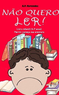 Nao quero ler! Livro infantil (6-7 anos). Martin comeca sua aventura (eBook, ePUB) - Hernandez, A. P.