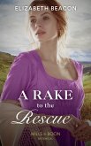 A Rake To The Rescue (Mills & Boon Historical) (eBook, ePUB)