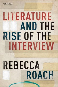 Literature and the Rise of the Interview (eBook, PDF) - Roach, Rebecca