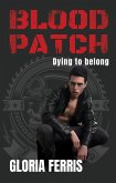 Blood Patch: Dying to Belong (eBook, ePUB) Blood Patch: Dying to Belong (eBook, ePUB)
