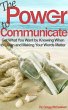 The Power to Communicate: Get What You... - Bild 1