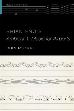 Brian Eno's Ambient 1: Music for Airports (eBook, ePUB) - Lysaker, John T.