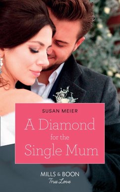 A Diamond For The Single Mum (Manhattan Babies, Book 2) (Mills & Boon True Love) (eBook, ePUB) - Meier, Susan