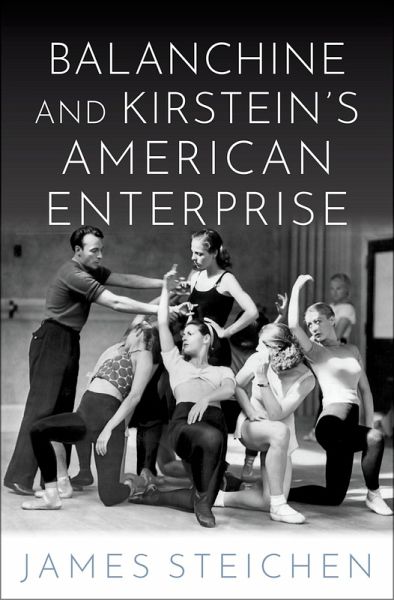 Balanchine and Kirstein's American Enterprise (eBook, ePUB) Balanchine and Kirstein's American Enterprise (eBook, ePUB)