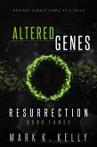 Altered Genes : Resurrection (eBook, ePUB)
