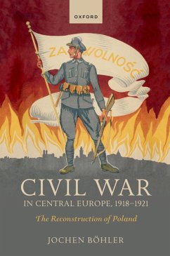 Civil War in Central Europe, 1918-1921 (eBook, PDF) - Böhler, Jochen