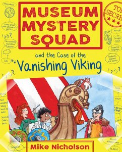 Museum Mystery Squad and the Case of the Vanishing Viking (eBook, ePUB) - Nicholson, Mike